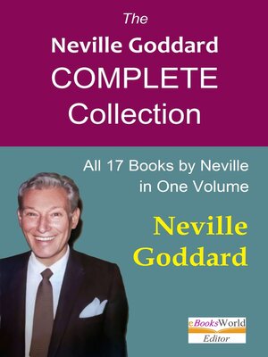 cover image of The Neville Goddard Complete Collection. All 17 Books by Neville in One Volume